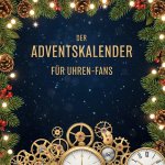 Der Adventskalender für Uhren-Fans
