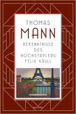 Die Bekenntnisse des Hochstaplers Felix Krull. Roman