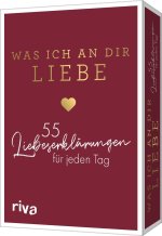 Was ich an dir liebe - 55 Liebeserklärungen für jeden Tag