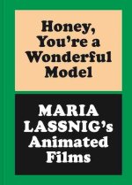 Honey, You're a Wonderful Model: Maria Lassnig's Animated Films