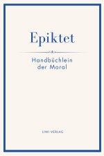 Epiktet: Handbüchlein der Moral