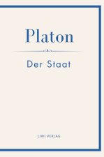 Platon: Der Staat. Vollständige Neuausgabe