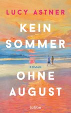 Kein Sommer ohne August