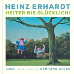 Heinz Erhardt: Heiter bis Glücklich