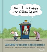 Das ist die Gnade der frühen Geburt