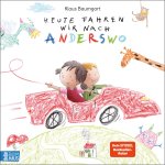 Heute fahren wir nach Anderswo