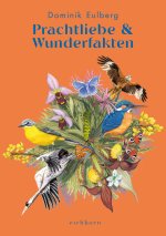 Prachtliebe und Wunderfakten