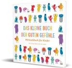 Das kleine Buch der guten Gefühle