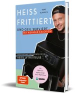 Heiß frittiert und geil serviert - mit weniger Kalorien!