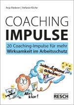 20 Coaching-Impulse für mehr Wirksamkeit im Arbeitsschutz