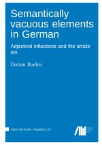 Semantically vacuous elements in German : Adjectival inflections and the article ein