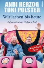 Wir lachen bis heute