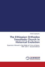 The Ethiopian Orthodox Tewahedo Church in Historical Evolution