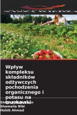 Wp¿yw kompleksu sk¿adników od¿ywczych pochodzenia organicznego i potasu na truskawki