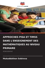 APPROCHES PISA ET TIMSS DANS L'ENSEIGNEMENT DES MATHÉMATIQUES AU NIVEAU PRIMAIRE