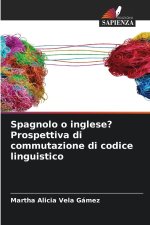 Spagnolo o inglese? Prospettiva di commutazione di codice linguistico