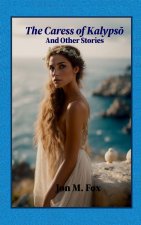 The Caress of Kalyps¿ And Other Stories