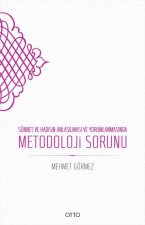 Sünnet ve Hadisin Anlasilmasi ve Yorumlanmasinda Metodoloji Sorunu
