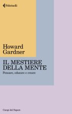 mestiere della mente. Pensare, educare e creare