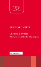 Che cosa è credere. Riflessioni per la filosofia della religione