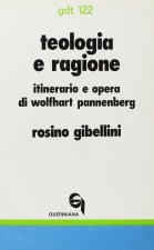 Teologia e ragione. Itinerario e opera di Wolfhart Pannenberg
