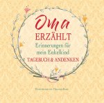 Oma erzählt - Erinnerungen für mein Enkelkind