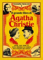 grande libro di Agatha Christie. Opere, film, serie tv: tutti i misteri (e le verità) sulla signora del giallo