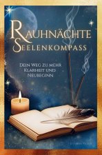 Rauhnächte Seelenkompass - Dein Weg zu mehr Klarheit und Neubeginn