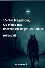 L'effet Papillon, ce n'est pas mettre en cage un Loup