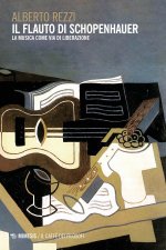 flauto di Schopenhauer. La musica come via di liberazione