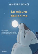 misure dell'anima. Un viaggio felicemente imperfetto per continuare ad amarsi