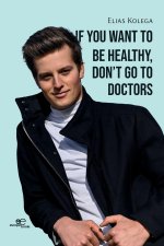 If You Want to Be Healthy, Don't Go to Doctors