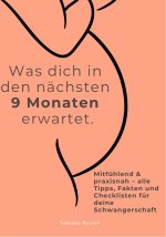 WAS DICH IN DEN NÄCHSTEN 9 MONATEN ERWARTET