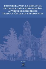 PROPUESTA PARA LA DIDÁCTICA DE TRADUCCIÓN CHINO-ESPAÑOL A PARTIR DE ERRORES DE TRADUCCIÓN DE LOS ESTUDIANTES