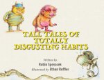 Tall Tales of Totally Disgusting Habits