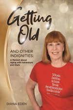 Getting Old and Other Indignities