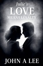 Julie's Love Means Loyalty