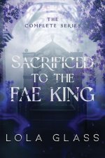 Sacrificed to the Fae King