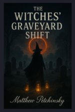 The Witches' Graveyard Shift