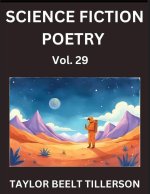 Science Fiction Poetry (Volume 29)- SciFi, Fantasy, and Speculative Poetry, Discover Chronicles of the Sci-fi Stellar Verse, Echoes of the Void, and N