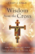 Wisdom from the Cross