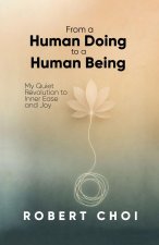 From A Human Doing To A Human Being