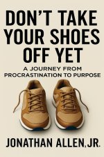 Don't Take Your Shoes Off Yet
