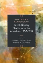 Oxford Handbook of Revolutionary Elections in the Americas, 1800–1910