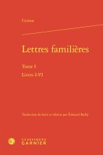 Lettres familières. tome i - livres i-vi