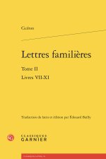 Lettres familières. tome ii - livres vii-xi
