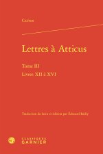 Lettres à atticus. tome iii - livres xii à xvi