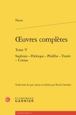Oeuvres complètes. tome v - sophiste - politique - philèbe - timée - critias