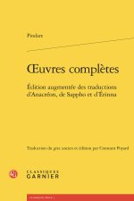 Oeuvres complètes - edition augmentée des traductions d'anacréon, de sappho et d