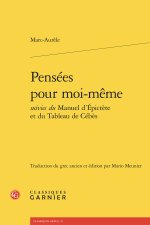 Pensées pour moi-même suivies du manuel d'epictète et du tableau de cébès